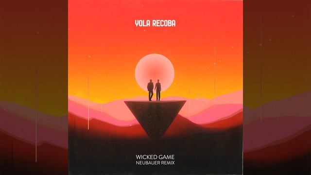 Wicked Game (NEUBAUER Remix)