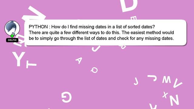 PYTHON : How do I find missing dates in a list of sorted dates? смотреть онлайн