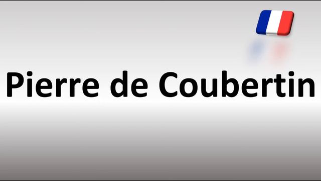 How to Pronounce Pierre de Coubertin смотреть онлайн