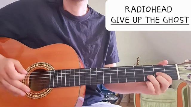 Radiohead - Give up the Ghost | Easy Guitar Lesson смотреть онлайн