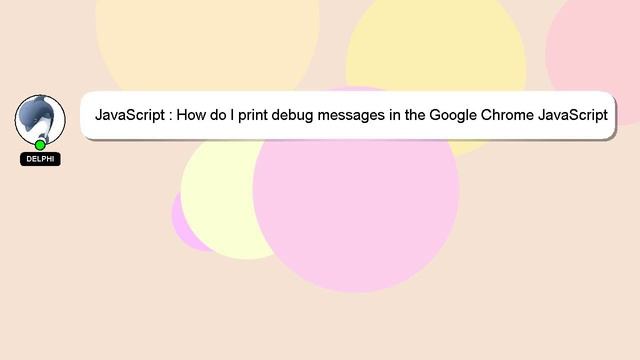 JavaScript : How do I print debug messages in the Google Chrome JavaScript Console? смотреть онлайн
