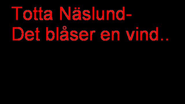 Totta Näslund Det blåser en vind смотреть онлайн