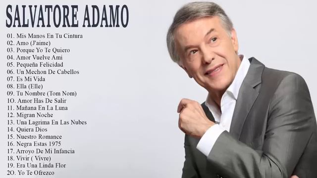 Salvatore Adamo Sus Mejores Canciones (Mix De Exitos Romanticos)