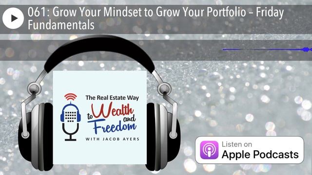 061: Grow Your Mindset to Grow Your Portfolio – Friday Fundamentals смотреть онлайн