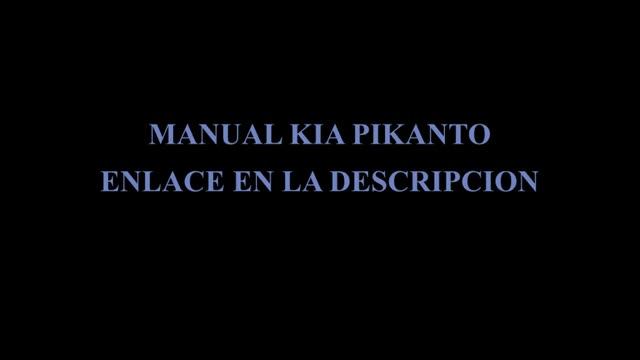 MANUAL KIA PICANTO EN ESPAÑOL смотреть онлайн