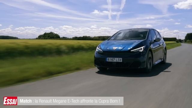 Match : La Renault Megane E-Tech Affronte La Cupra Born !