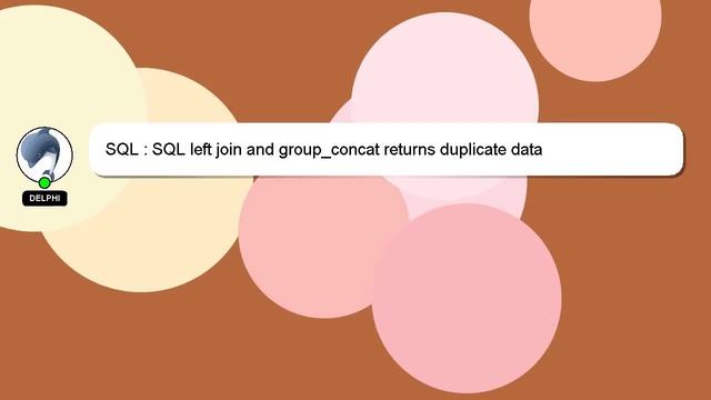 SQL : SQL left join and group_concat returns duplicate data смотреть онлайн