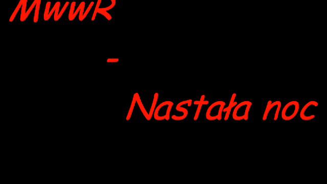 MwwR - Nastała noc смотреть онлайн