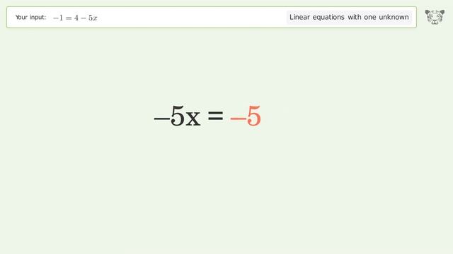 Linear equation with one unknown: Solve -1=4-5x step-by-step solution смотреть онлайн