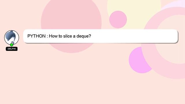 PYTHON : How to slice a deque? смотреть онлайн