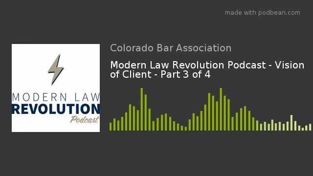 Modern Law Revolution Podcast - Vision of Client - Part 3 of 4 смотреть онлайн