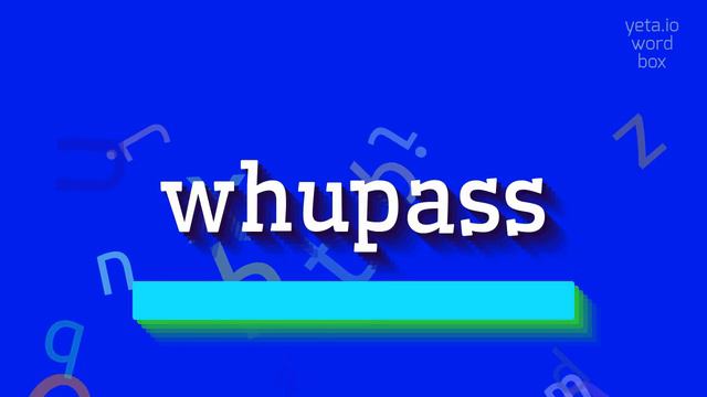 WHUPASS - HOW TO SAY WHUPASS? #whupass смотреть онлайн