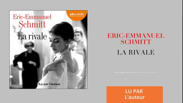 « La Rivale » D'Éric-Emmanuel Schmitt Lu Par L'auteur L Livre Audio