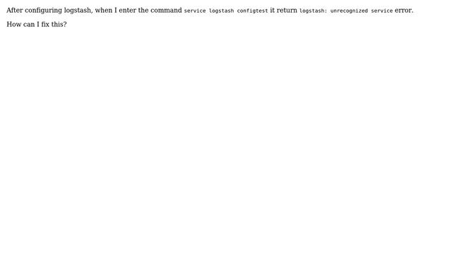 Ubuntu: Unable to start logstash service" logstash: unrecognized service" смотреть онлайн