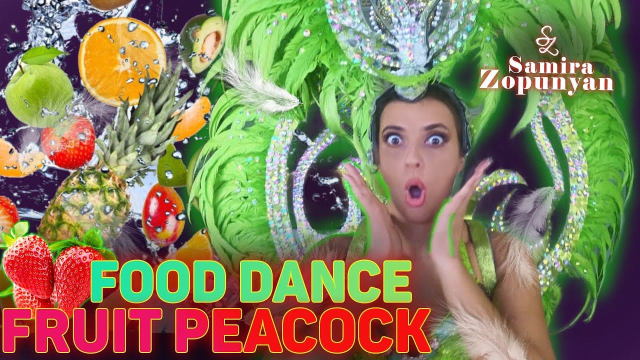 Food Dance with Samira Zopunyan | Tasty and beautiful | FRUIT PEACOCK смотреть онлайн