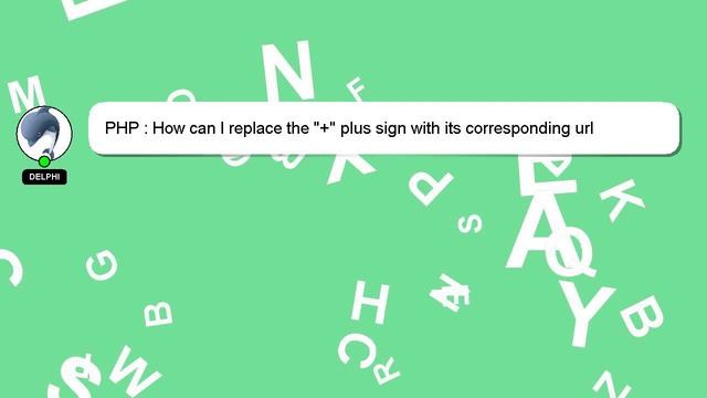 PHP : How can I replace the "+" plus sign with its corresponding url encoding of "%2B"? смотреть онлайн