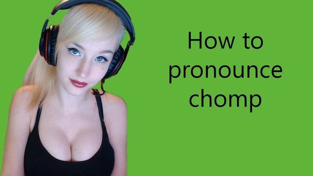 How to pronounce chomp смотреть онлайн
