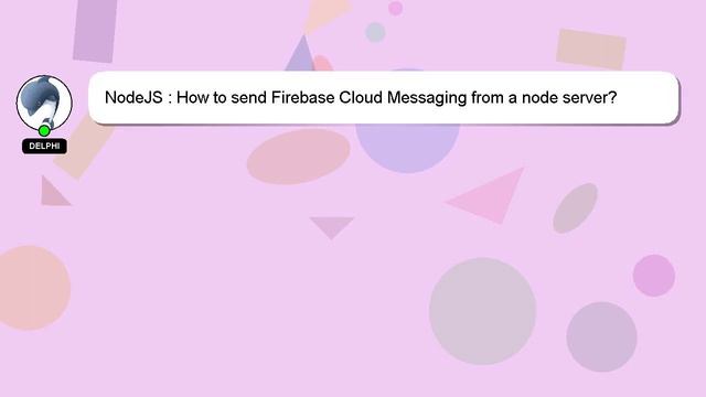 NodeJS : How to send Firebase Cloud Messaging from a node server? смотреть онлайн
