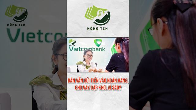 Tin tức người dân gửi tiền ồ ạt vào ngân hàng nhưng cho vay gặp khó, vì sao? #hongtin #laixuat #tie смотреть онлайн