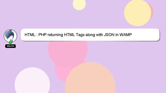 HTML : PHP returning HTML Tags along with JSON in WAMP смотреть онлайн