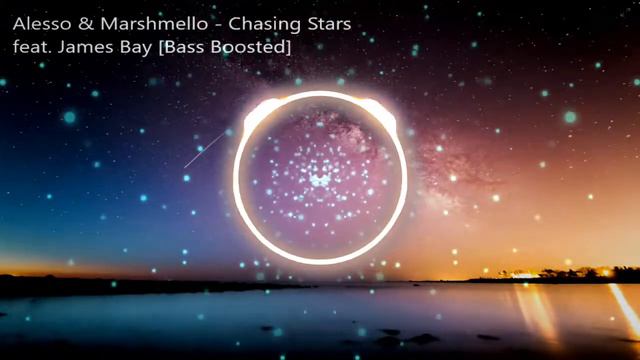 Alesso & Marshmello - Chasing Stars feat. James Bay [Bass Boosted] смотреть онлайн