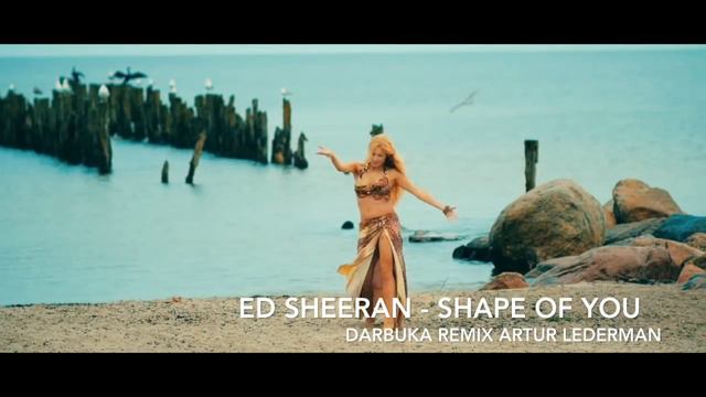 Ed Sheeran - Shape Of You (DARBUKA REMIX)