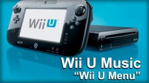 Wii U System Music - Wii U Menu