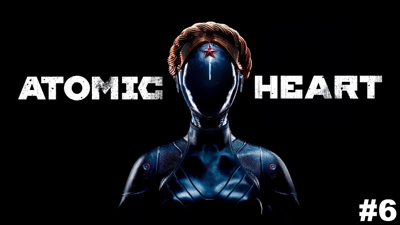 ATOMIC HEART (Атомное сердце) ➤ Часть 6