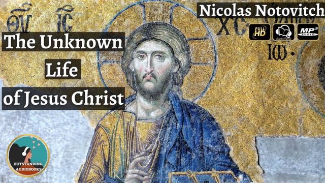 The Unknown Life of Jesus Christ by Nicolas Notovitch - FULL AudioBook ?? смотреть онлайн
