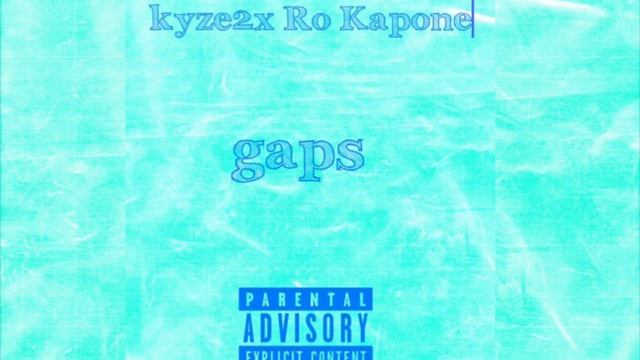Kyze2x X Ro Kapone - Gaps (Groovy ah pain song) смотреть онлайн