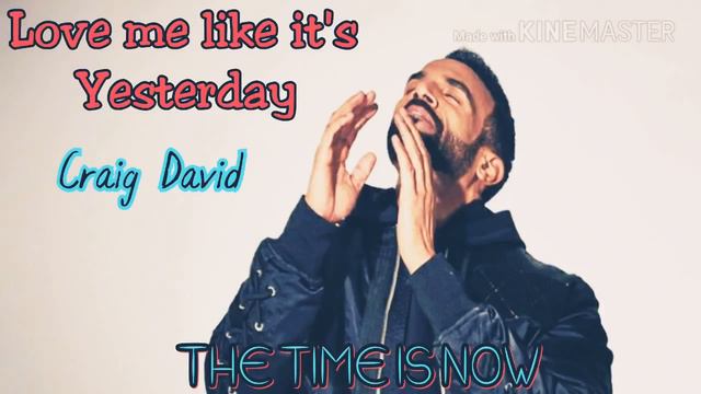 Craig David - Love me like it's Yesterday / Album The time is now 2018 смотреть онлайн