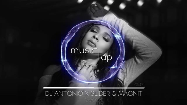 DJ Antonio x Slider & Magnit - Secret смотреть онлайн