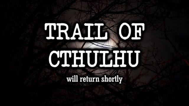 Trail of Cthulhu - Lord of the Harvest смотреть онлайн