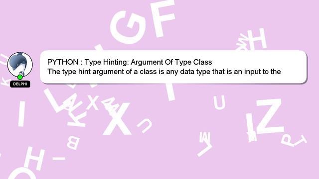PYTHON : Type Hinting: Argument Of Type Class смотреть онлайн