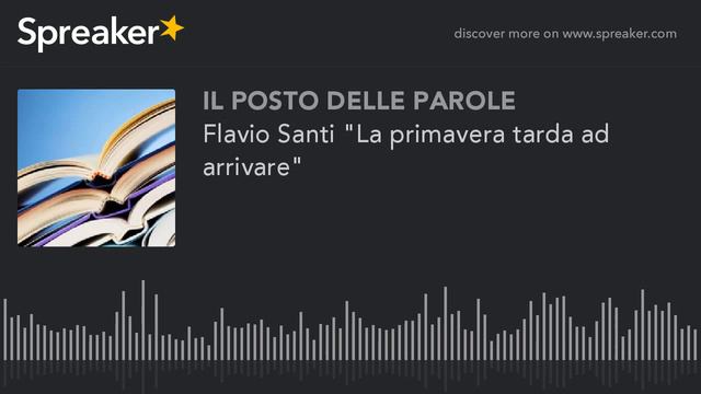 Flavio Santi "La primavera tarda ad arrivare" (part 2 di 2) смотреть онлайн