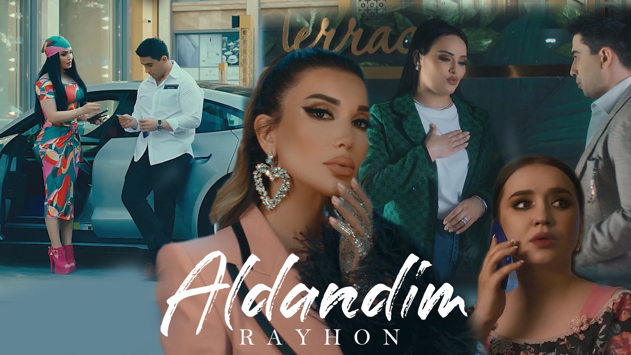 Rayhon - Aldandim | Райхон - Алдандим смотреть онлайн
