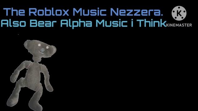 Roblox Music - Nezzera (Bear Alpha Music too) смотреть онлайн