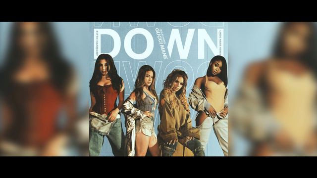 Fifth Harmony - Down (feat. Gucci Mane) [Lindo Habie Remix]