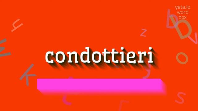 CONDOTTIERI - HOW TO SAY CONDOTTIERI? #condottieri смотреть онлайн