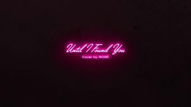 ROSÉ - 'Until I Found You (Stephen Sanchez)' Cover смотреть онлайн