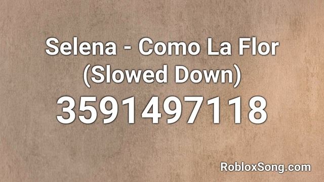 Selena - Como La Flor (Slowed Down) Roblox ID - Roblox Music Code смотреть онлайн
