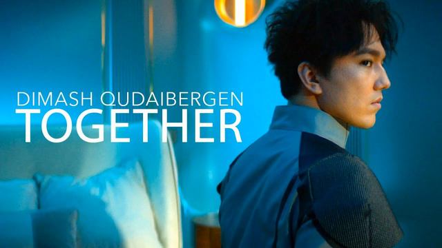Dimash Qudaibergen -Together\ Димаш Кудайберген #dimash #dimashkudaibergen #together