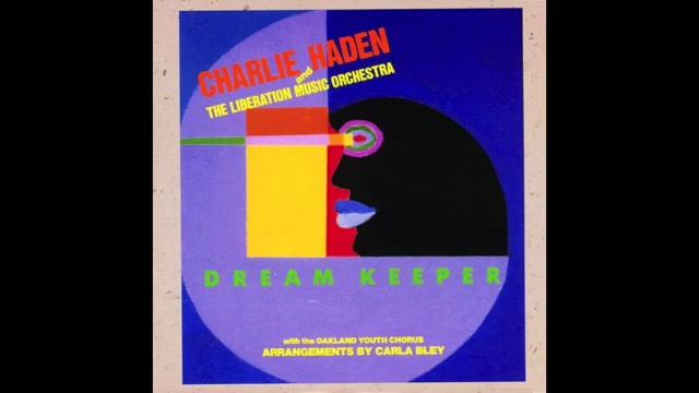 Charlie Haden & the liberation Music Orchestra - Dream Keeper смотреть онлайн