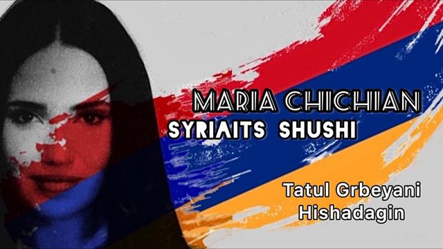 Maria Chichian - Tatul Grbeyan - Թաթուլ Կրպեյան - Syriaits Shushi