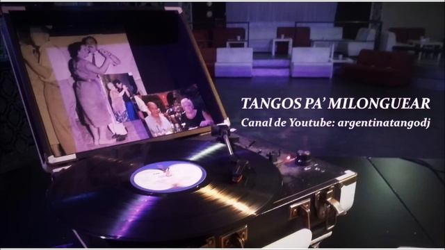 LOS MEJORES TANGOS PA' MILONGUEAR: D'ARIENZO, BIAGI, TANTURI, DE ANGELIS, D'AGOSTINO & OTROS смотреть онлайн