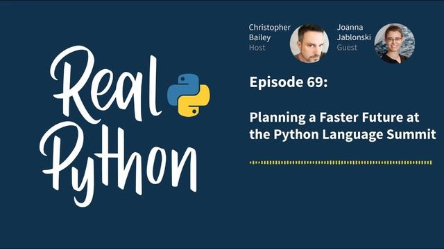 Planning a Faster Future at the Python Language Summit | Real Python Podcast #69 смотреть онлайн