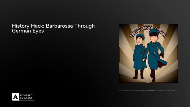History Hack: Barbarossa Through German Eyes смотреть онлайн