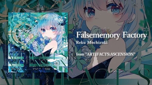 Falsememory Factory / Reku Mochizuki [from ARTIFACTS:ASCENSIØN] смотреть онлайн