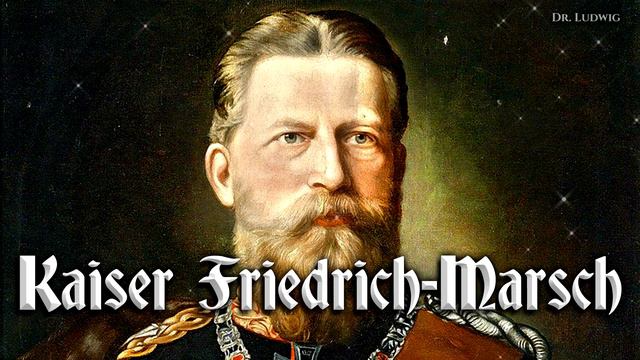 Kaiser Friedrich-Marsch [German March]