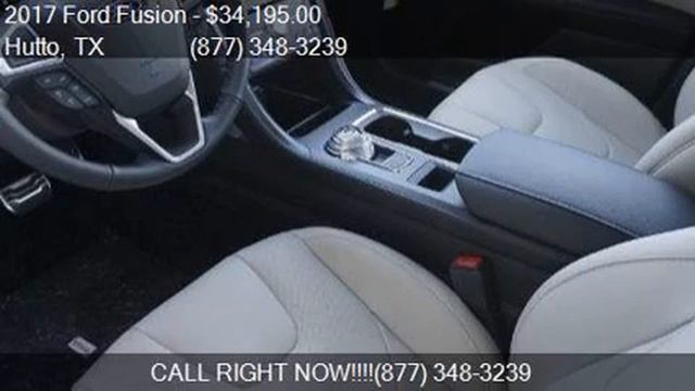 2017 Ford Fusion Titanium 4dr Sedan For Sale In Hutto, TX 78